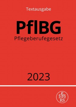 Pflegeberufegesetz – PflBG 2023 von Studier,  Ronny