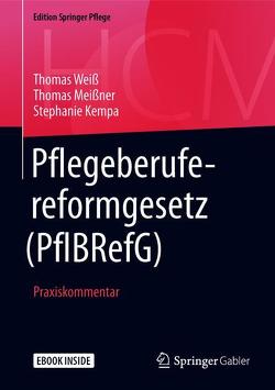 Pflegeberufereformgesetz (PflBRefG) von Kempa,  Stephanie, Meißner,  Thomas, Weiss,  Thomas