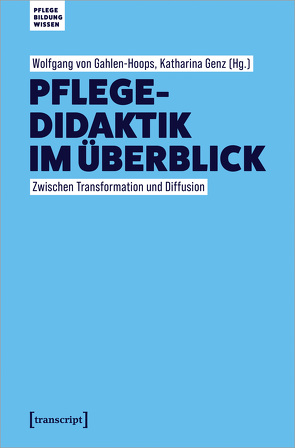 Pflegedidaktik im Überblick von Gahlen-Hoops,  Wolfgang von, Genz,  Katharina