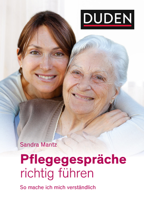 Pflegegespräche richtig führen von Mantz,  Sandra, Rosentreter,  Sophie