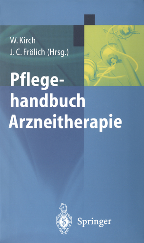 Pflegehandbuch Arzneitherapie von Frölich,  J.C., Kirch,  W., Korn,  M.