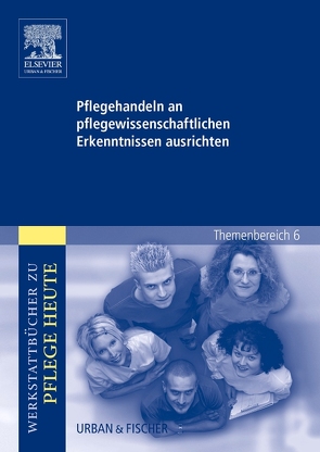 Pflegehandeln an pflegewissenschaftlichen Erkenntnissen ausrichten von Adler,  Susanne, Mayer,  Hanna, Sommer,  Eva, Warmbrunn,  Angelika