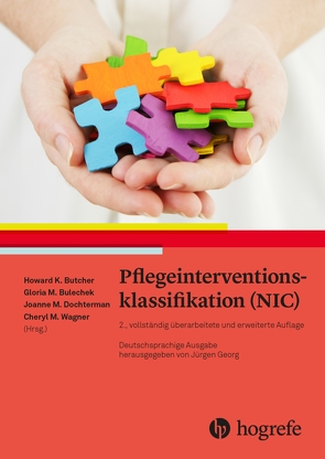 Pflegeinterventionsklassifikation (NIC) von Bulecheck,  Gloria M, Butcher,  Howard K., Dochterman,  Joanne M., Georg,  Jürgen, Umlauf-Beck,  Sabine, Wagner,  Cheryl M.