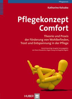 Pflegekonzept Comfort von Georg,  Jürgen, Herrmann,  Michael, Kolcaba,  Katharine, Staudacher,  Diana, Zegelin,  Angelika