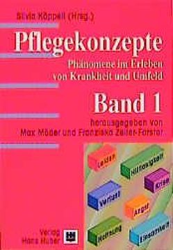 Pflegekonzepte. Phänomene im Erleben von Krankheiten und Umfeld von Käppeli,  Silvia, Mäder,  Max, Zeller-Forster,  Franziska