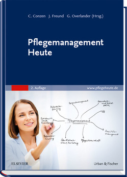 Pflegemanagement Heute von Conzen,  Christel, Freund,  Jutta, Overlander,  Gabriele