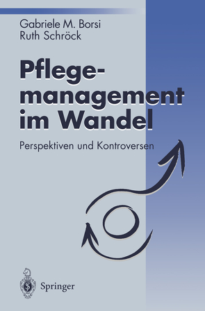 Pflegemanagement im Wandel von Borsi,  Gabriele M., Schröck,  Ruth