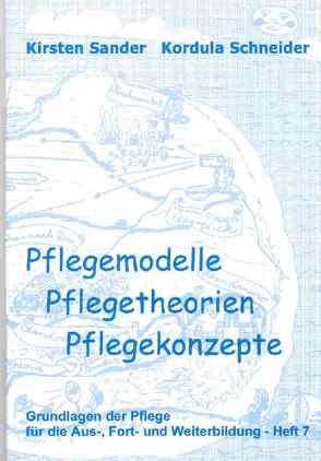 Pflegemodelle, Pflegetheorien, Pflegekonzepte von Becker,  Jennifer, Sander,  Kirsten, Schneider,  Kordula