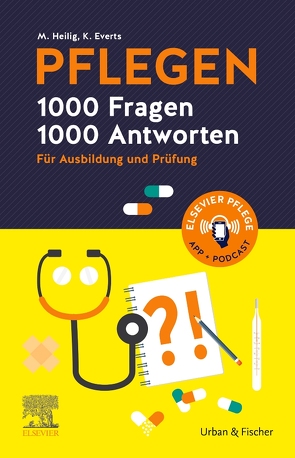 PFLEGEN 1000 Fragen, 1000 Antworten von Everts,  Katharina, Höpfner,  Maren