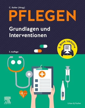 PFLEGEN Grundlagen und Interventionen + E-Book von Keller,  Christine