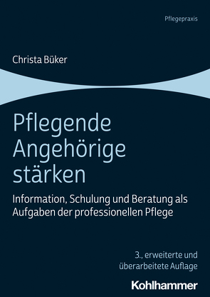 Pflegende Angehörige stärken von Büker,  Christa