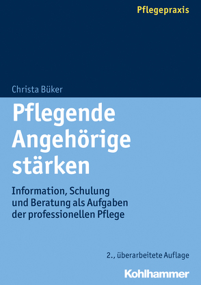 Pflegende Angehörige stärken von Büker,  Christa