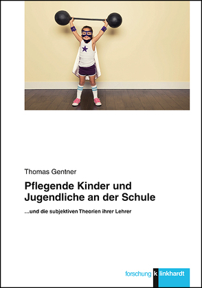 Pflegende Kinder und Jugendliche an der Schule von Gentner,  Thomas