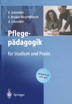 Pflegepädagogik von Brinker-Meyendriesch,  Elfriede, Schneider,  Alfred, Schneider,  Kordula