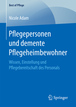 Pflegepersonen und demente Pflegeheimbewohner von Adam,  Nicole