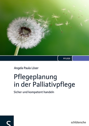 Pflegeplanung in der Palliativpflege von Löser,  Angela Paula