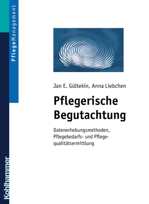 Pflegerische Begutachtung von Gültekin,  Jan E., Liebchen,  Anna