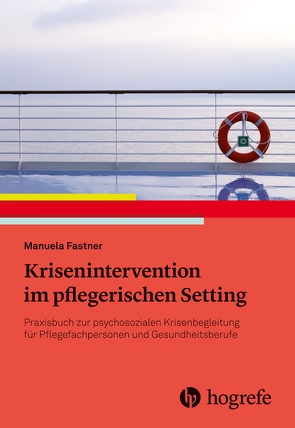 Krisenintervention im pflegerischen Setting von Fastner,  Manuela