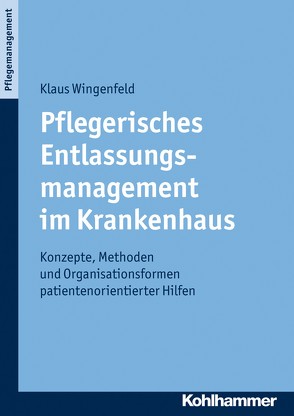 Pflegerisches Entlassungsmanagement im Krankenhaus von Wingenfeld,  Klaus