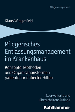 Pflegerisches Entlassungsmanagement im Krankenhaus von Wingenfeld,  Klaus