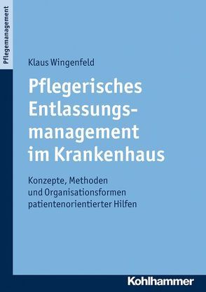 Pflegerisches Entlassungsmanagement im Krankenhaus von Wingenfeld,  Klaus