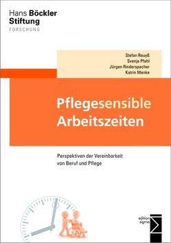 Pflegesensible Arbeitszeiten von Menke,  Katrin, Pfahl,  Jan, Pfahl,  Svenja, Reuyß,  Stefan, Rinderspacher,  Jürgen P., Weeber,  Sonja