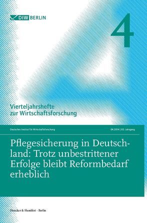 Pflegesicherung in Deutschland: Trotz unbestrittener Erfolge bleibt Reformbedarf erheblich.