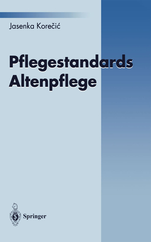 Pflegestandards Altenpflege von Korecic,  J.