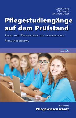 Pflegestudiengänge auf dem Prüfstand von Jürgens,  Olaf, Knopp,  Lothar, Krüger,  Alexandra