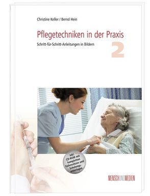 Pflegetechniken in der Praxis 2 von Hein,  Bernd, Keller,  Christine