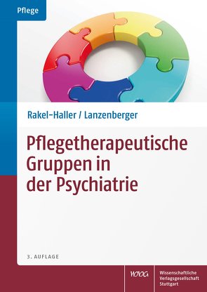 Pflegetherapeutische Gruppen in der Psychiatrie von Lanzenberger,  Auguste, Rakel-Haller,  Teresa