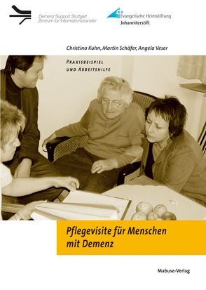 Pflegevisite für Menschen mit Demenz von Kuhn,  Christina, Schaefer,  Martin, Veser,  Angela