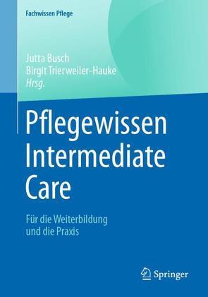 Pflegewissen Intermediate Care von Busch,  Jutta, Stolecki,  Dietmar, Trierweiler-Hauke,  Birgit