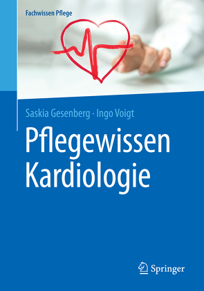 Pflegewissen Kardiologie von Gesenberg,  Saskia, Voigt,  Ingo