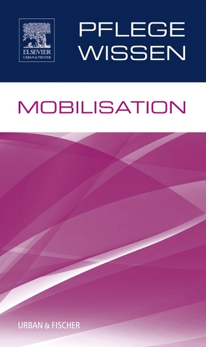 PflegeWissen Mobilisation von Hein,  Bernd