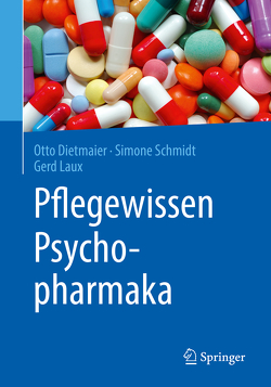 Pflegewissen Psychopharmaka von Dietmaier,  Otto, Laux,  Gerd, Schmidt,  Simone