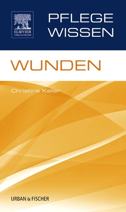 PflegeWissen, Wunden von Keller,  Christine