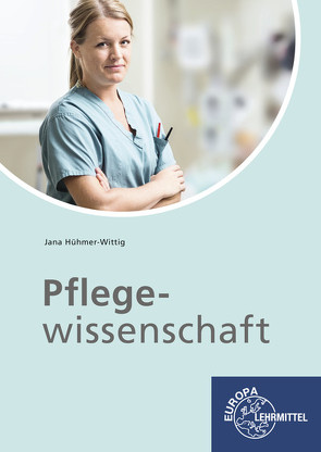 Pflegewissenschaft von Hühmer-Wittig,  Jana