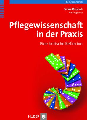 Pflegewissenschaft in der Praxis von Käppeli,  Silvia