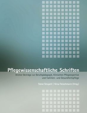 Pflegewissenschaftliche Schriften von Fleischmann,  Nina, Strupeit,  Steve