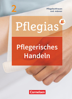 Pflegias – Generalistische Pflegeausbildung – Band 2 von Altmeppen,  Thomas, Eggert,  Stefanie, Henke,  Friedhelm, Hertel,  Frank, Heske,  Stephan, Jacobi-Wanke,  Heike, Klapper,  Antje, Kobbert,  Elke, Lohmann,  Heike, Lull,  Anja, Lütkenhaus,  Eva, Pohl-Neidhöfer,  Maria, Pongrac,  Lars, Rohde,  Katrin, Sauer,  Jochen, Scholz,  Ingeborg, Scholz,  Ulrike, Schult,  Martina, Vogel,  Elke, Vogler,  Christine, Weißbarth,  Wiebke