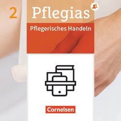 Pflegias – Generalistische Pflegeausbildung – Band 2 von Altmeppen,  Thomas, Eggert,  Stefanie, Henke,  Friedhelm, Hertel,  Frank, Heske,  Stephan, Jacobi-Wanke,  Heike, Klapper,  Antje, Kobbert,  Elke, Lohmann,  Heike, Lull,  Anja, Lütkenhaus,  Eva, Pohl-Neidhöfer,  Maria, Pongrac,  Lars, Rohde,  Katrin, Sauer,  Jochen, Scholz,  Ingeborg, Scholz,  Ulrike, Schult,  Martina, Vogel,  Elke, Vogler,  Christine, Weißbarth,  Wiebke