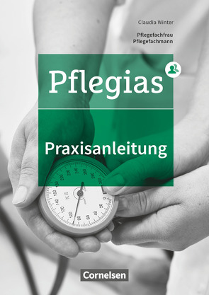 Pflegias – Generalistische Pflegeausbildung – Zu allen Bänden von Bärnreuther,  Lydia, Fischer,  Klaus, Seide,  Carsten, Thinius,  Birgit, Winter,  Claudia