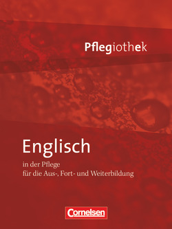 Pflegiothek – Für die Aus-, Fort- und Weiterbildung – Einführung und Vertiefung für die Aus-, Fort-, und Weiterbildung von Jacobi-Wanke,  Heike, Lembke-Fuchs,  Petra