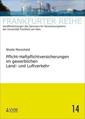 Pflicht-Haftpflichtversicherungen im gerwerblichen Land- und Luftverkehr von Laux,  Christian, Morscheid,  Nicole, Wandt,  Manfred