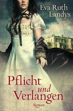 Pflicht und Verlangen von Landys,  Eva-Ruth