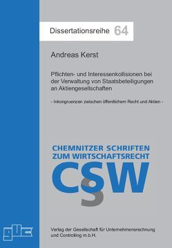 Pflichten- und Interessenkollisionen bei der Verwaltung von Staatsbeteiligungen an Aktiengesellschaften von Kerst,  Andreas