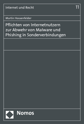 Pflichten von Internetnutzern zur Abwehr von Malware und Phishing in Sonderverbindungen von Hossenfelder,  Martin