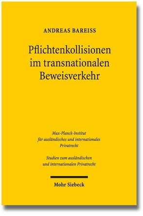 Pflichtenkollisionen im transnationalen Beweisverkehr von Bareiß,  Andreas