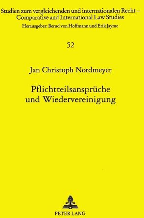 Pflichtteilsansprüche und Wiedervereinigung von Nordmeyer,  Jan Christoph